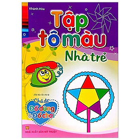 Tập Tô Màu Nhà Trẻ - Đồ Dùng & Đồ Chơi (Tái Bản 2023)
