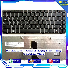 Bàn Phím Keyboard Dành Cho Laptop Lenovo Z460A - Hàng Nhập Khẩu
