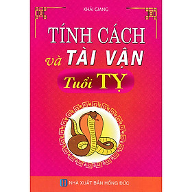 Sách Tính Cách Và Tài Vận - Tuổi Tỵ