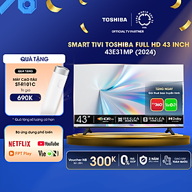Mua Smart Tivi TOSHIBA 43 inch 43E31MP  Màn Hình LED FULL HD - Loa 20W - Lắp Đặt Toàn Quốc -Hàng Chính Hãng