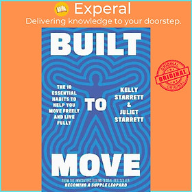 Sách - Built to Move : The 10 Essential Habits to Help you Mov by Juliet Starrett,Kelly Starrett (UK edition, paperback)