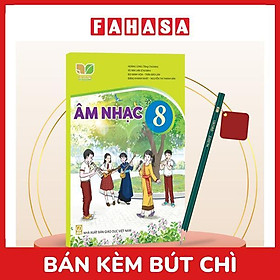 Sách Giáo Khoa Âm Nhạc 8 (Kết Nối) (Chuẩn) - Kèm Bút Chì