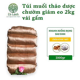 Túi muối thảo dược 2 kg chườm giảm eo vải gấm cỏ lành dùng được với lò vi