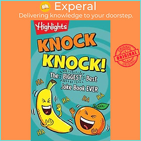 Sách - Knock Knock! : The BIGGEST Best Joke Book EVER! by Highlights (US edition, paperback)