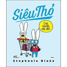 Sách Siêu Thỏ - Con Muốn Cái Đó