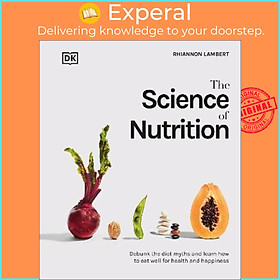 Hình ảnh Sách - The Science of Nutrition : Debunk the Diet Myths and Learn How to Eat by Rhiannon Lambert (UK edition, hardcover)