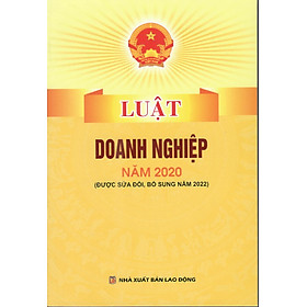 LUẬT DOANH NGHIỆP NĂM 2022 ( HIỆN HÀNH)
