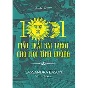 Sách - 1001 Mẫu Trải Bài Tarot Cho Mọi Tình Huống