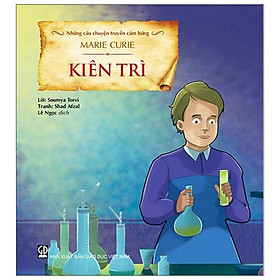 Những câu chuyện truyền cảm hứng - Marie Curie - Kiên trì