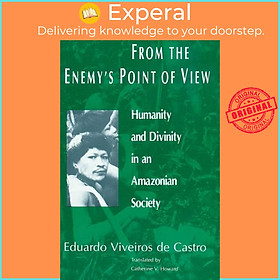 Sách - From the Enemy's Point of View by Eduardo Viveiros de Castro (UK edition, paperback)