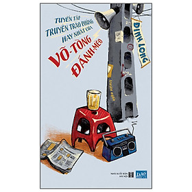 Tuyển Tập Truyện Trào Phúng Hay Nhất Của Võ Tòng Đánh Mèo