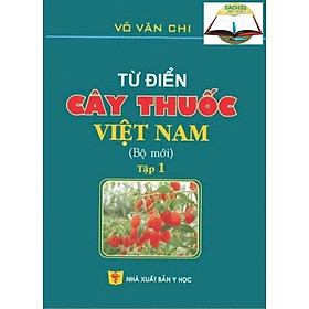 Từ Điển Cây Thuốc Việt Nam (Bộ Mới) Tập 1