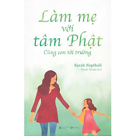 Làm mẹ với tâm phật - Cùng con tới trường