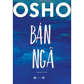 Osho Bản Ngã (Tác giả: Osho)