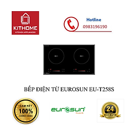 BẾP ĐIỆN TỪ EUROSUN EU-T258S - HÀNG CHÍNH HÃNG