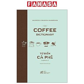 Từ Điển Cà Phê - Cà Phê Từ A Đến Z - Bìa Cứng