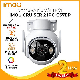 Camera Wifi ngoài trời Imou Cruiser 2 IPC-GS7EP-5M0WE - 3MP/5MP, độ phân giải cao 2K / 3K, phát hiện người và xe cộ, có màu ban đêm - Hàng chính hãng