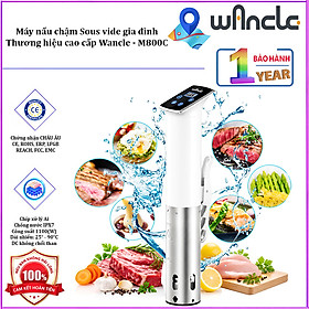 HÀNG CHÍNH HÃNG - Máy nấu chậm Sous vide, dùng cho gia đình. Thương hiệu cao cấp Wancle - M800C