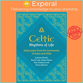 Sách - Celtic Rhythms of Life - Daily prayer from the Community of Aidan and Hil by Graham Booth (UK edition, hardcover)
