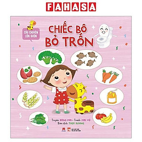 Sách Câu Chuyện Lớn Khôn - Chiếc Bô Bỏ Trốn