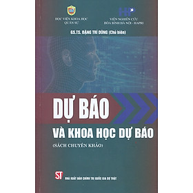 [Download Sách] Dự Báo Và Khoa Học Dự Báo (Sách chuyên khảo)