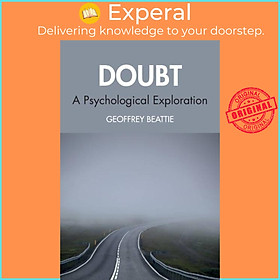 Sách - Doubt - A Psychological Exploration by Geoffrey Beattie (UK edition, paperback)