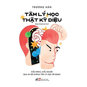 Cuốn Sách Khám Phá Tâm Lý Hay: Tâm Lý Học Thật Kỳ Diệu