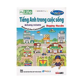 Tiếng Anh Trong Cuộc Sống Bằng Hình - Mua Sắm - Kèm File Âm Thanh