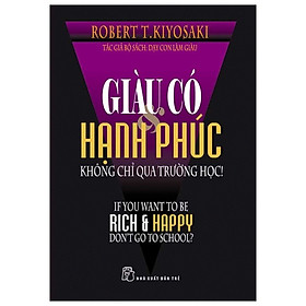 Giàu Có Hạnh Phúc Không Chỉ Qua Trường Học Tái Bản 2020