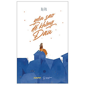 Yêu sao để không đau - hạ vũ