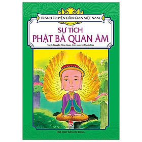 [Download Sách] Tranh Truyện Dân Gian Việt Nam: Sự Tích Phật Bà Quan Âm (Tái Bản 2020)