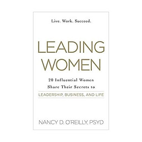 Hình ảnh sách Leading Women: 20 Influential Women Share their Secrets to Leadership, Business, and Life