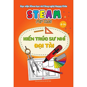Steam For Kids - Kiến Trúc Sư Nhí Đại Tài - NXB Phụ Nữ