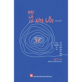 Hay là cứ xin lỗi