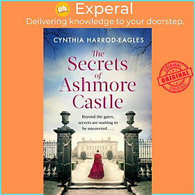 Sách - The Secrets of Ashmore Castle - a gripping and emotional histori by Cynthia Harrod-Eagles (UK edition, hardcover)