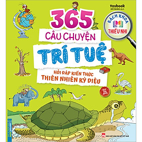 Bách Khoa Thiếu Nhi - 365 Câu Chuyện Trí Tuệ - Hỏi Đáp Kiến Thức Thiên Nhiên Kỳ Diệu