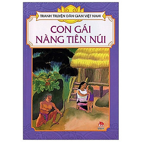 Tranh Truyện Dân Gian Việt Nam: Con Gái Nàng Tiên Núi (Tái Bản 2019)