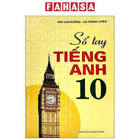 Sổ Tay Tiếng Anh 10 (Tái Bản 2022)