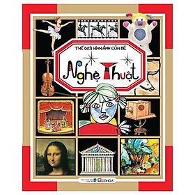 Thế Giới Hình Ảnh Của Bé - Nghệ Thuật