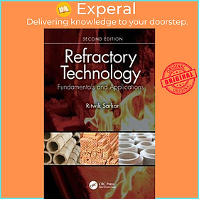 Sách - Refractory Technology - Fundamentals and Applications by Ritwik Sarkar (UK edition, hardcover)