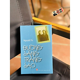 ĐƯỜNG SÁNG TRĂNG SAO – Nguyệt Tú – NXB Phụ nữ Việt Nam