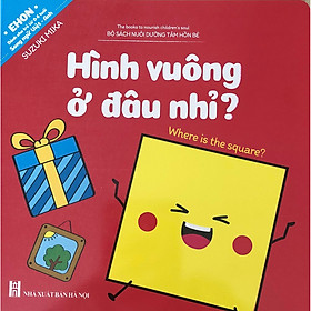 Ehon Song Ngữ – Bộ Sách Trau Dồi Kỹ Năng Sống Và Tư Duy Tích Cực Cho Bé – Hình Vuông ở đâu nhỉ