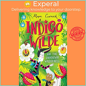 Sách - Indigo Wilde and the Unknown Wilderness - Book 2 by Pippa Curnick (UK edition, hardcover)