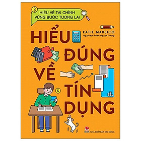 Sách Hiểu Về Tài Chính, Vững Bước Tương Lai - Hiểu Đúng Về Tín Dụng