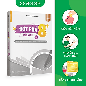 [Download Sách] Sách - Đột phá 8+ môn Vật lí tập 1 Classic - Ôn thi đại học, THPT quốc gia - Siêu tiết kiệm - Chính hãng CCbook