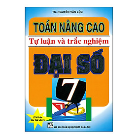 Hình ảnh Toán Nâng Cao Tự Luận Và Trắc Nghiệm Đại Số 7