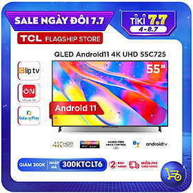 Mua TV QLED 55   4K Android 11 Tivi TCL 55C725 - Gam Màu Rộng   HDR 10+  MEMC   Dolby Audio - HÀNG CHÍNH HÃNG