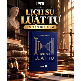 (Bìa mềm) LỊCH SỬ LUẬT TƯ: Dẫn nhập về sự tiến hóa của các chế định và nguồn luật trong lịch sử – R. C. van Caenegem – Vũ Thành Cự, Nguyễn Văn Quân dịch – Quảng Văn – NXB Hồng Đức