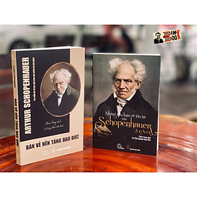 (combo 2 cuốn) [Tủ sách Siêu hình] Bàn Về Nền Tảng Đạo Đức - Tác Phẩm Gửi Tới Học Viện Khoa Học Hoàng Gia Đan Mạch; Những Tiểu Luận Về Tồn Tại Của Schopenhauer – Arthur Schopenhauer - Lyceum - Nxb Đà Nẵng (Bìa Mềm)