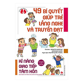 [Download Sách] Kinh Nghiệm Từ Nước Nhật - 49 Bí Quyết Giúp Trẻ Lắng Nghe Và Truyền Đạt